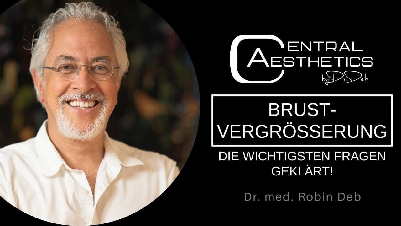 Video Brustvergrößerung Fragen, Dr. Deb, Central Aesthetics, Plastische Chirurgie Frankfurt