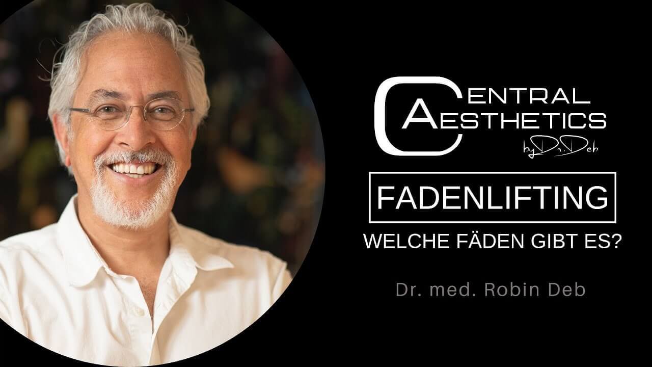 Video Fadenlifting Fäden, Dr. Deb, Central Aesthetics, Plastische Chirurgie Frankfurt
