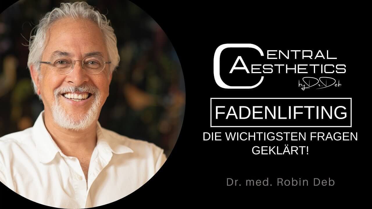 Video Fadenlifting, Dr. Deb, Central Aesthetics, Plastische Chirurgie Frankfurt