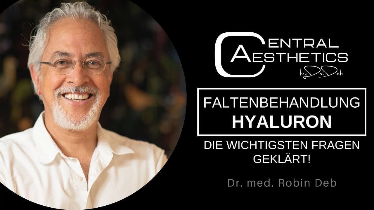 Video Faltenbehandlung Hyaluron, Dr. Deb, Central Aesthetics, Plastische Chirurgie Frankfurt