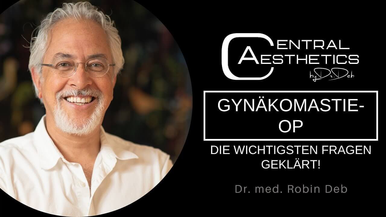 Video Gynäkomastie, Dr. Deb, Central Aesthetics, Plastische Chirurgie Frankfurt