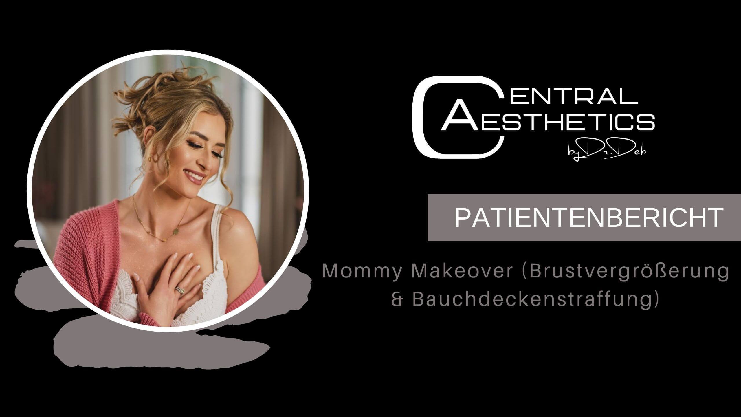 Video Mommy Makeover Patientenbericht, Dr. Deb, Central Aesthetics, Plastische Chirurgie Frankfurt