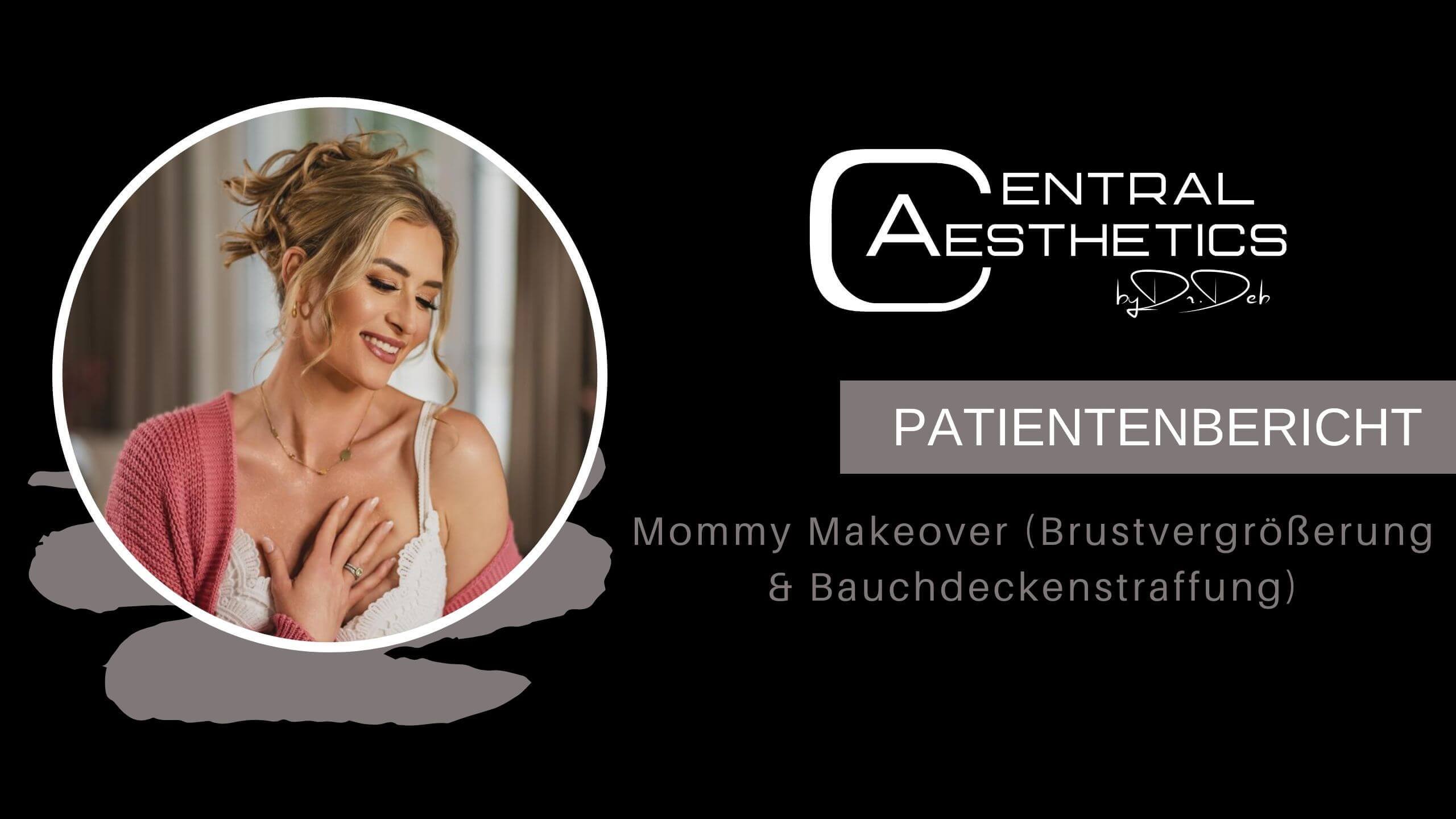 Video Mommy Makeover Patientenbericht, Dr. Deb, Central Aesthetics, Plastische Chirurgie Frankfurt