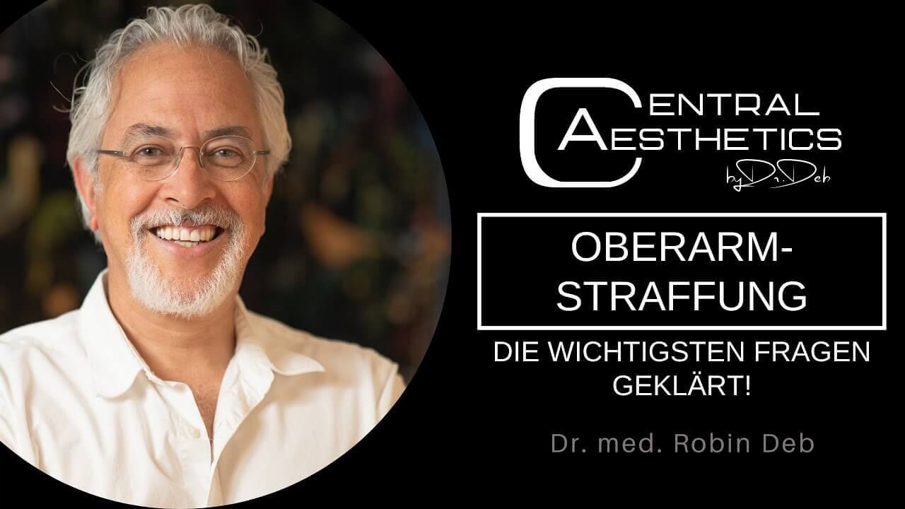 Video Oberarmstraffung, Dr. Deb, Central Aesthetics, Plastische Chirurgie Frankfurt