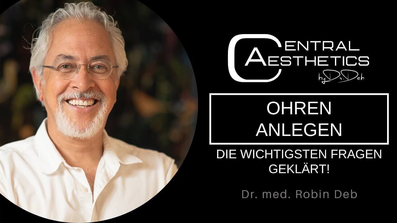 Video Ohren anlegen, Dr. Deb, Central Aesthetics, Plastische Chirurgie Frankfurt